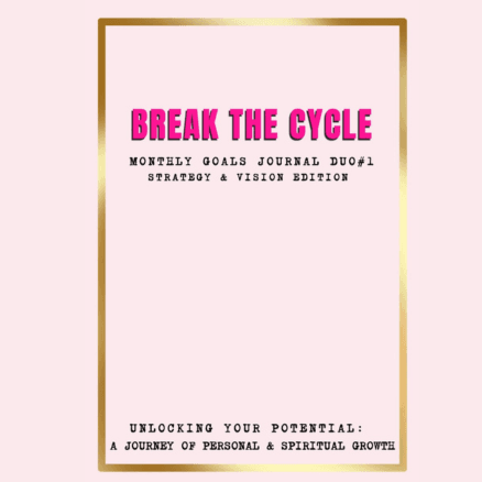 Break the Cycle ~ Monthly Goals Journal (Undated)